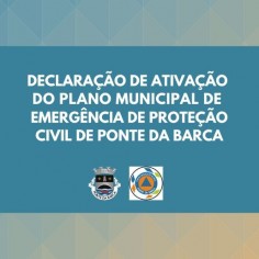 Declarao de Ativao do Plano Municipal de Emergncia de Proteo Civil de Ponte da Barca